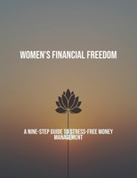 Women'S Financial Freedom: A Nine-Step Guide To Stress-Free Money Management B0FQ38QP47 Book Cover
