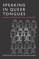 Speaking in Queer Tongues: Globalization and Gay Language 0252071425 Book Cover