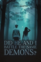 Did He and I Battle the Same Demons?: Battling To Stay Alive B0FF25L9L3 Book Cover