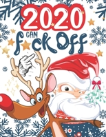 2020 Can F*ck Off: Swearing Coloring Book For Adults For Christmas Relaxation B08KFWM3NT Book Cover