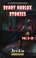 Scary Roblox Stories Vol 8-10 (Scary Roblox Stories Collections) 1960927299 Book Cover