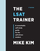 The LSAT Trainer: A Remarkable Self-Study Guide for the Self-Driven Student 0989081532 Book Cover