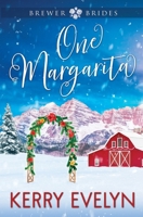 One Margarita: A Sweet Small-Town Grumpy-Sunshine Enemies-to-More Christmas Romance (Brewer Brides) 1960412140 Book Cover