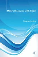 Marx's Discourse with Hegel 1349332798 Book Cover