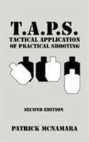 T.A.P.S. Tactical Application of Practical Shooting: Recognize the Void in Your Tactical Training 1440109591 Book Cover