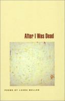 After I Was Dead: Poems (Contemporary Poetry Series) 082033278X Book Cover