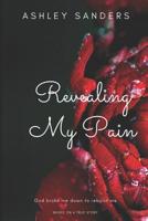 Revealing My Pain 1092319565 Book Cover
