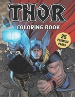 Thor Coloring Book: Funny Coloring Book With 25 Images For Kids of all ages with your Favorite "Thor" Characters. B08HTBB4NN Book Cover