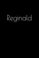 Reginald: Notebook / Journal / Diary - 6 x 9 inches (15,24 x 22,86 cm), 150 pages. Personalized for Reginald. 1694079570 Book Cover