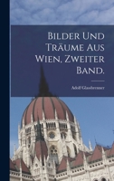 Bilder und Träume aus Wien, Zweiter Band. 1019166002 Book Cover