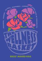 The Wellness Basket 1479743070 Book Cover
