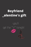 Boyfriend _alentine's gift You'll get the "V" tonight  -Valentine'S Day Gift: Boyfriend Valentine'S Day Gift ,Funny Gag Gift Small Notebook Notepad ... gifts,naughty couples gifts ,funny sex gifts 1661311377 Book Cover