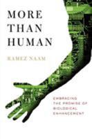 More Than Human: Embracing the Promise of Biological Enhancement 0767918436 Book Cover