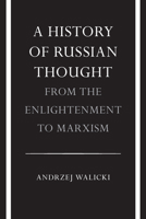 A History of Russian Thought: From the Enlightenment to Marxism 0804711321 Book Cover