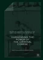 Harnessing the Power of the Criminal Corpse 3319779079 Book Cover