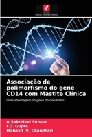 Associação de polimorfismo do gene CD14 com Mastite Clínica: Uma abordagem do gene do candidato 6203687251 Book Cover