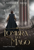 L'ombra Del Mago: Un'epopea Dark Fantasy (Italian Edition) B0D8VPF1V8 Book Cover