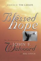 Blessed Hope: The Autobiography of John Walvoord 0899573614 Book Cover