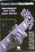 Picture Chord Encyclopedia: Photos & Diagrams for Over 2,600 Guitar Chords