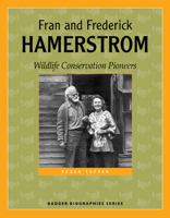 Fran and Frederick Hamerstrom: Wildlife Conservation Pioneers 0870207326 Book Cover