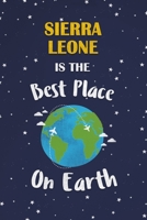 Sierra Leone Is The Best Place On Earth: Sierra Leone Souvenir Notebook 1691340693 Book Cover