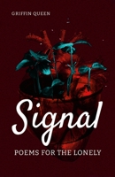 Signal: Poems for the lonely. 131266276X Book Cover