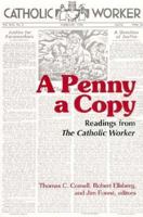 A Penny a Copy: Readings from the Catholic Worker 1570750122 Book Cover