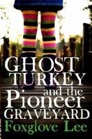 Ghost Turkey and the Pioneer Graveyard (American English) (Madison and Mustache Book 1) 153493684X Book Cover