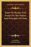 Essay on Beauty, and Essays on the Nature and Principles of Taste 1163239925 Book Cover