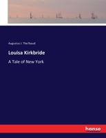Louisa Kirkbride: A Tale of New York 3337121292 Book Cover