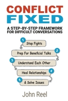 Conflict Fixed: A step-by-step framework for difficult conversations 1069727105 Book Cover