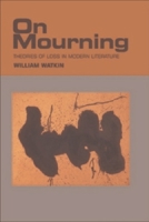 On Mourning: Theories of Loss in Modern Literature 0748618783 Book Cover