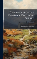 Chronicles of the Parish of Croydon, Surrey 1023781182 Book Cover
