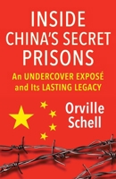 Inside China's Secret Prisons: An Undercover Exposé and Its Lasting Legacy 0231221142 Book Cover