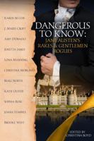 Dangerous to Know: Jane Austen's Rakes & Gentlemen Rogues 0998654019 Book Cover