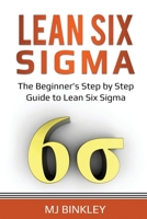 Lean Six Sigma: The Beginner's Step by Step Guide to Lean Six Sigma 1087876508 Book Cover