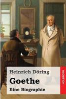 Goethe: Eine Biographie 1530293065 Book Cover