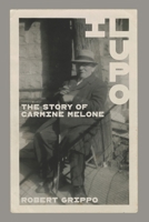 IL Lupo: The Story of Carmine Melone B0FJZJ9GBZ Book Cover