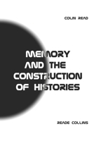 Memory and the Construction of Histories B08R6PFML4 Book Cover