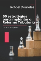 50 estratégias para implantar a Reforma Tributária na sua empresa (Portuguese Edition) 6501458919 Book Cover