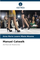 Manuel Catwalk: Die Praxis der Modenschau 6205996545 Book Cover