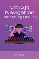 VR/AR Navigation: Redefining Reality 9358689935 Book Cover