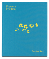 Flowers for Bea 1805980076 Book Cover