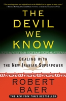 The Devil We Know: Dealing with the New Iranian Superpower 0307408671 Book Cover