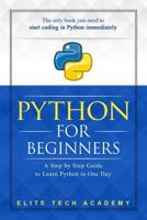 Python: For Beginners: A Smarter and Faster Way to Learn Python Programming in One Day (includes Hands-On Project) 1718863144 Book Cover
