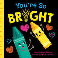 You're So Bright: A Heartwarming Self-Esteem Board Book for Babies and Toddlers 1728262208 Book Cover