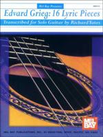 Mel Bay Greig: 16 Lyric Pieces (Transcribed For Classic Guitar) 0786664738 Book Cover