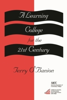A Learning College For The 21st Century: (American Council on Education Oryx Press Series on Higher Education) 1573561134 Book Cover
