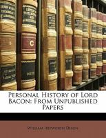 Personal History of Lord Bacon 1012707679 Book Cover