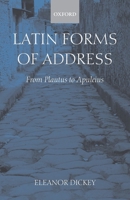 Latin Forms of Address: From Plautus to Apuleius 0199239053 Book Cover